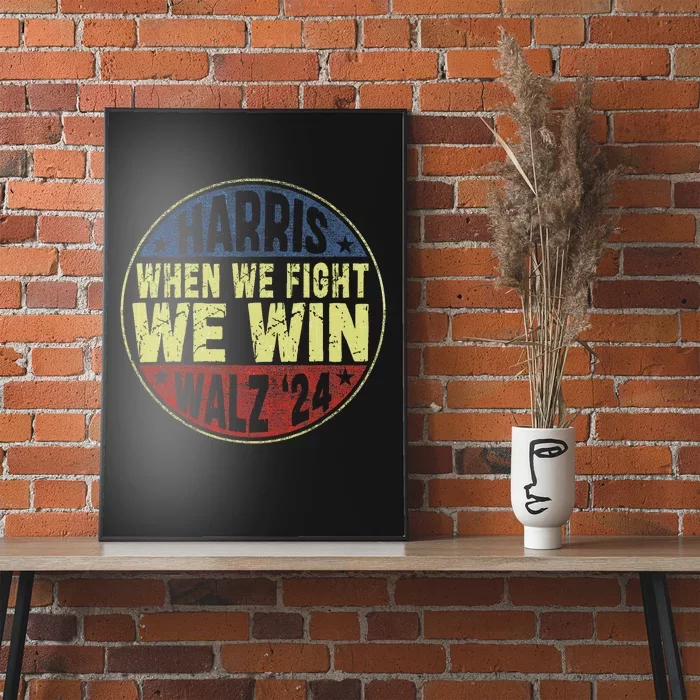 Harris Waltz 2024 When We Fight We Win American Election Poster