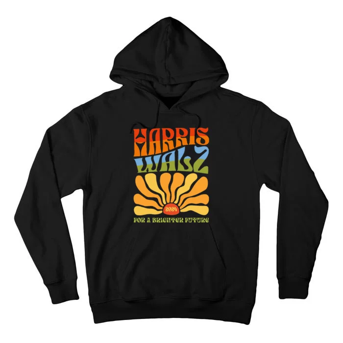 Harris Walz 2024 For A Brighter Future Kamala Harris 2024 Tall Hoodie