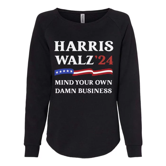 Harris Waltz 2024 Mind Your Own Damn Business Funny Womens California Wash Sweatshirt