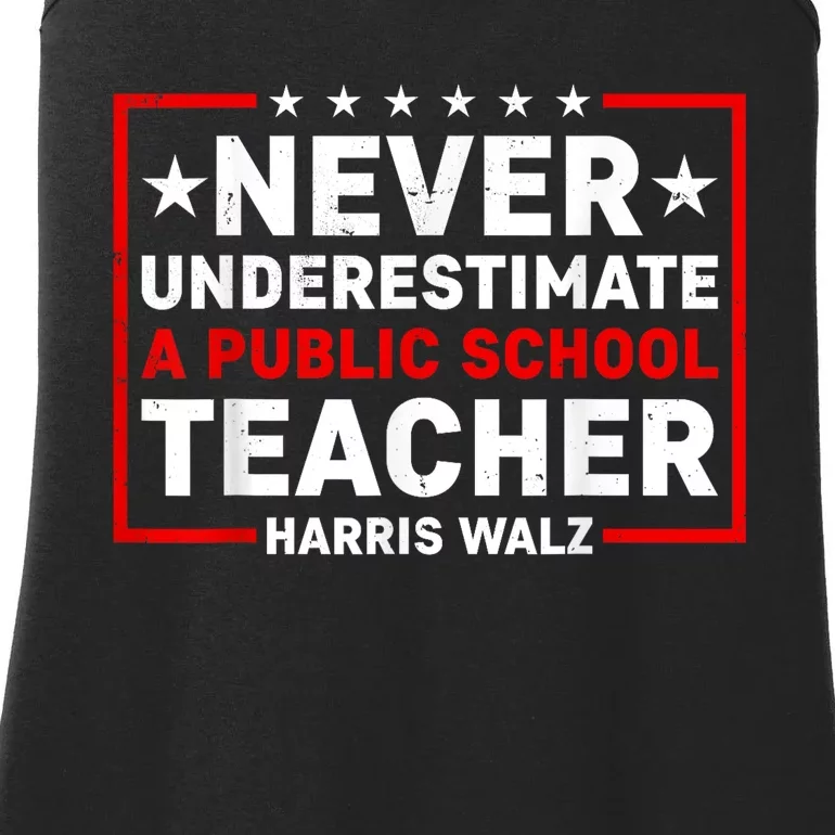 Harris Walz 2024 Never Underestimate A Public School Teacher Ladies Essential Tank