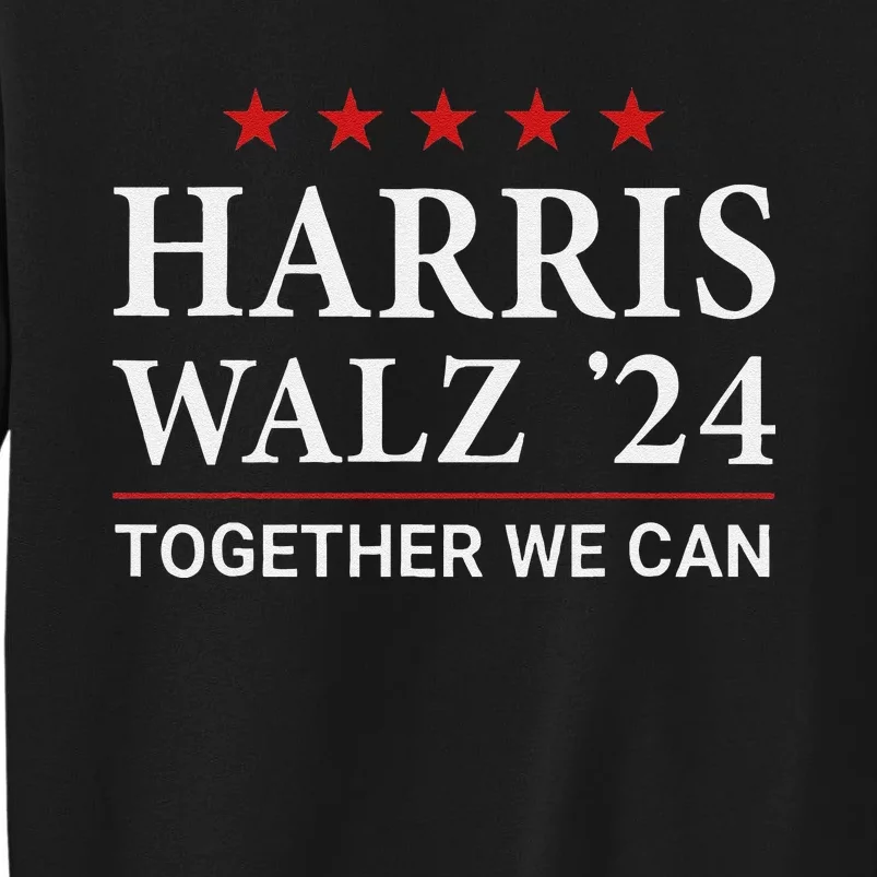 Harris Walz 2024 Vote For Kamala Harris And Tim Walz Tall Sweatshirt