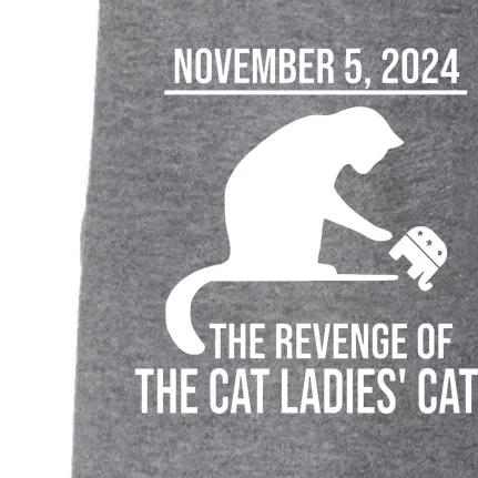 Harris Walz 2024 November 5 2024 The Revenge Of The Cat Ladies Cats Doggie 3-End Fleece Hoodie