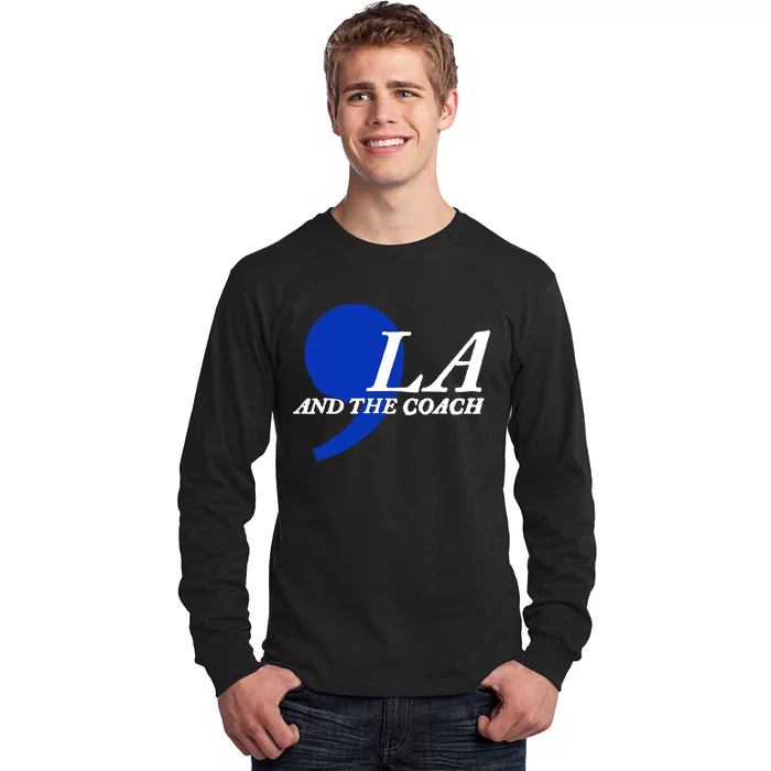 Harris Walz 2024 Comma La And The Coach Long Sleeve Shirt