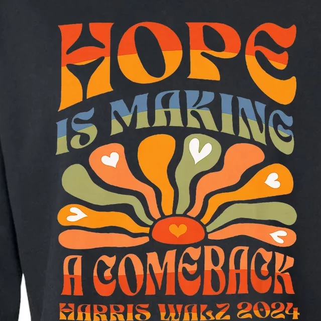 Harris Waltz 2024 Hope Is Making A Comeback Harris Walz 2024 Cropped Pullover Crew