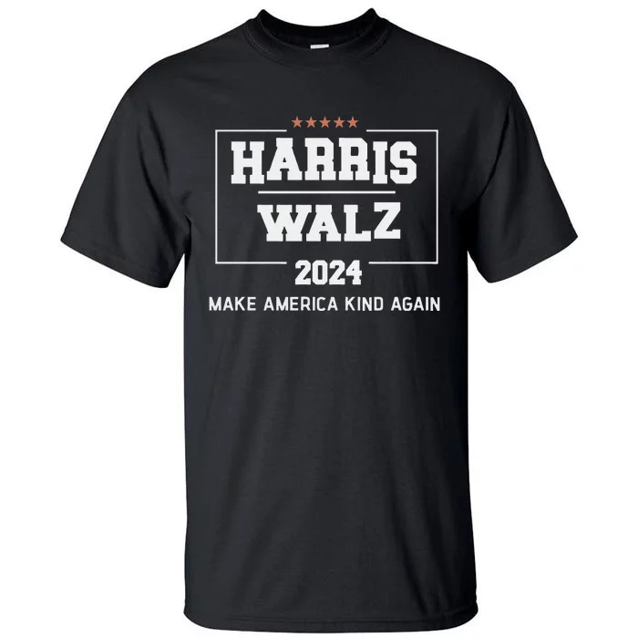 Harris Walz 2024 Make America Kind Again Harris Waltz Quote Tall T-Shirt