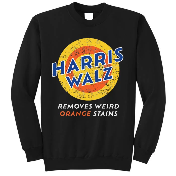 Harris Walz 2024 Waltz Removes Weird Orange Stains Gift Tall Sweatshirt