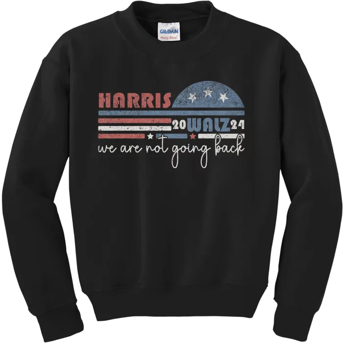 Harris Waltz 2024 Were Not Going Back Retro Kids Sweatshirt