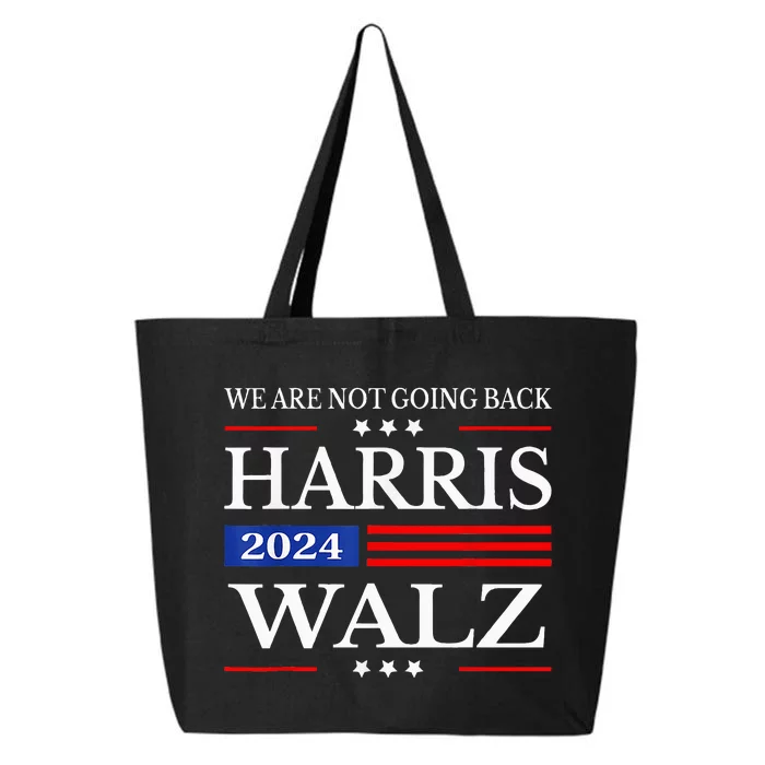 Harris Waltz 2024 WeRe Not Going Back Kamala Harris 2024 25L Jumbo Tote