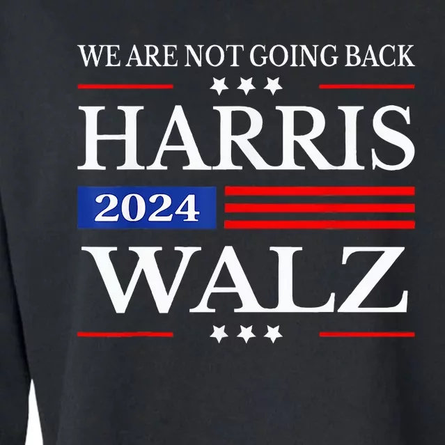 Harris Waltz 2024 WeRe Not Going Back Kamala Harris 2024 Cropped Pullover Crew