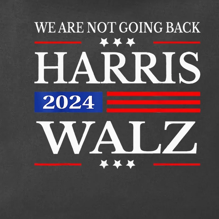 Harris Waltz 2024 WeRe Not Going Back Kamala Harris 2024 Zip Tote Bag