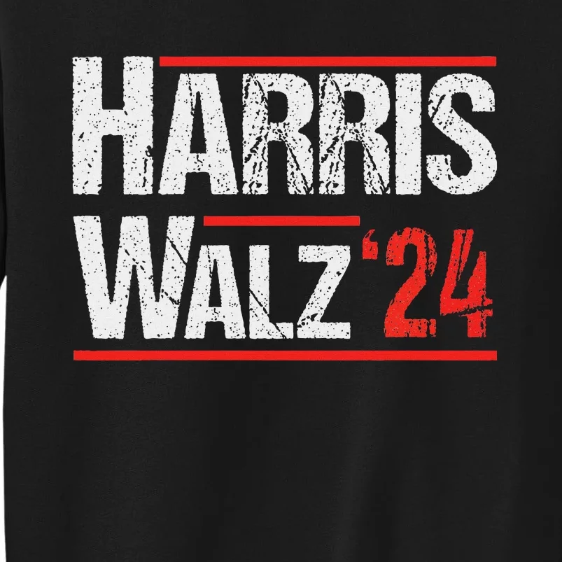 Harris Walz 24 Harris Waltz Campaign Democrat Supporters Tall Sweatshirt