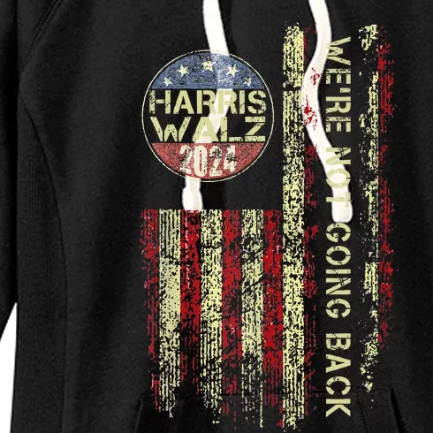 Harris Waltz 2024 WeRe Not Going Back Walz Kamala Harris Women's Fleece Hoodie