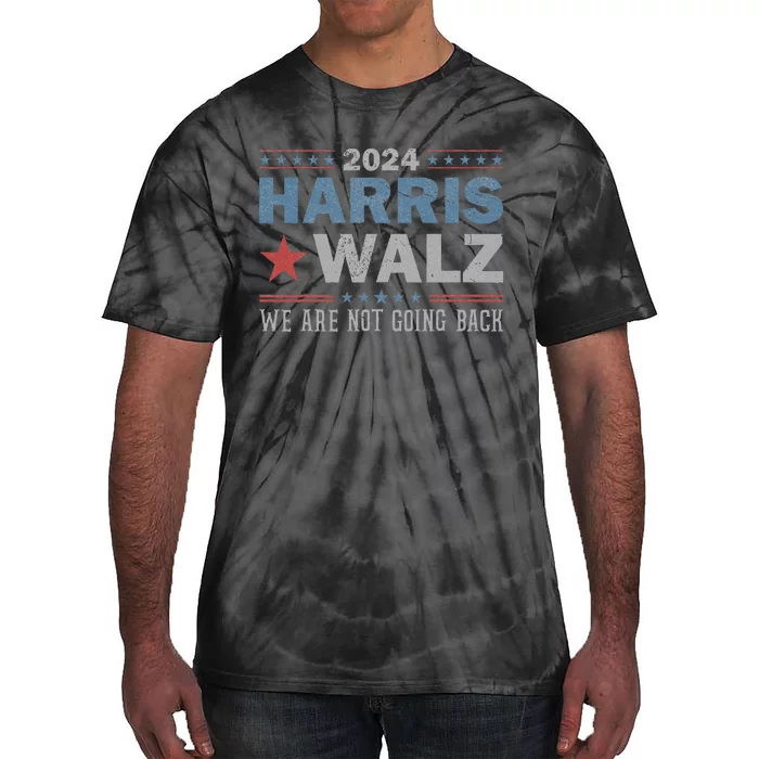 Harris Waltz 2024 WeRe Not Going Back Walz Kamala Harris Tie-Dye T-Shirt