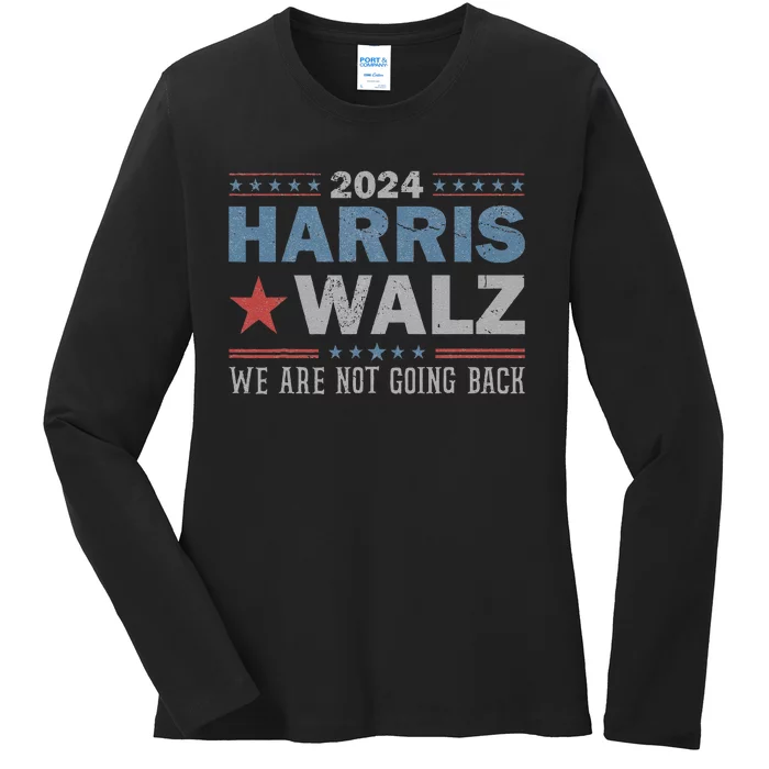 Harris Waltz 2024 WeRe Not Going Back Walz Kamala Harris Ladies Long Sleeve Shirt