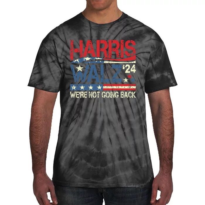 Harris Walz 2024 For President WeRe Not Going Back Usa Flag Tie-Dye T-Shirt