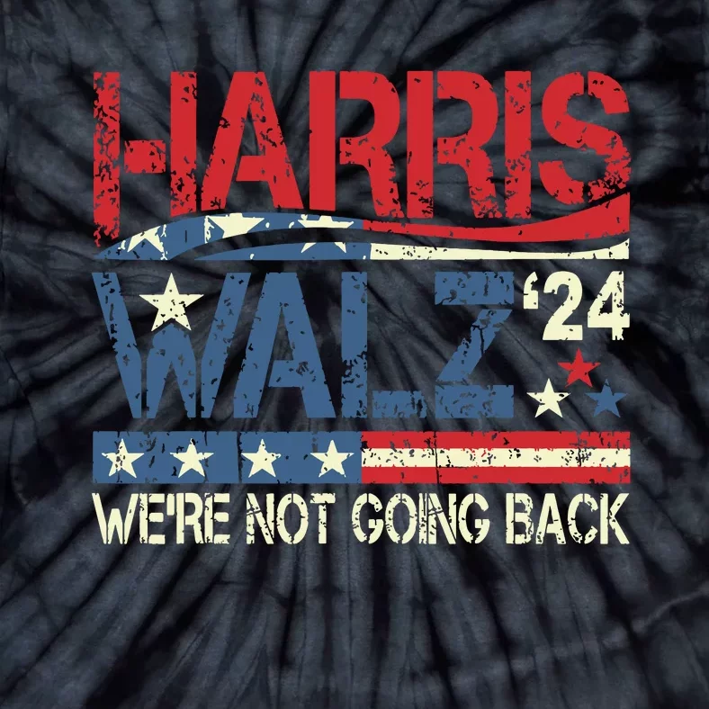 Harris Walz 2024 For President WeRe Not Going Back Usa Flag Tie-Dye T-Shirt