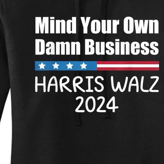 Harris Walz 2024 Mind Your Own Damn Business Women's Pullover Hoodie