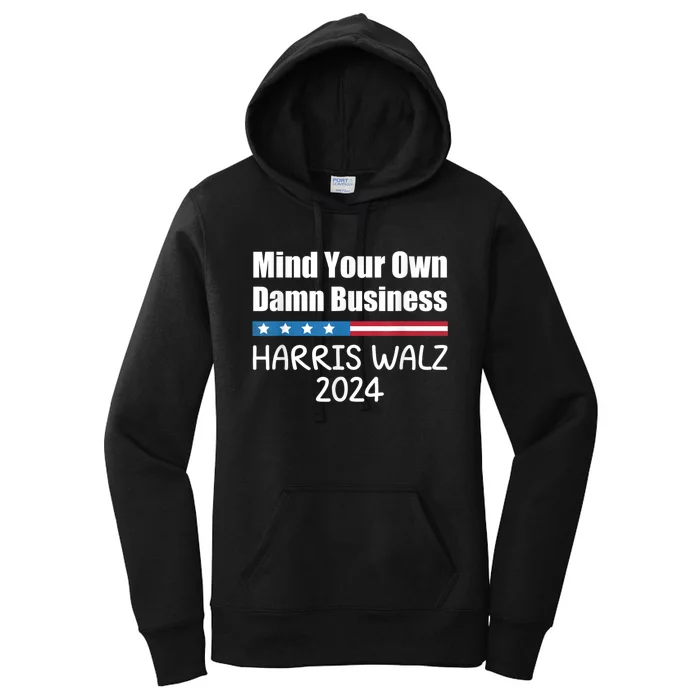 Harris Walz 2024 Mind Your Own Damn Business Women's Pullover Hoodie