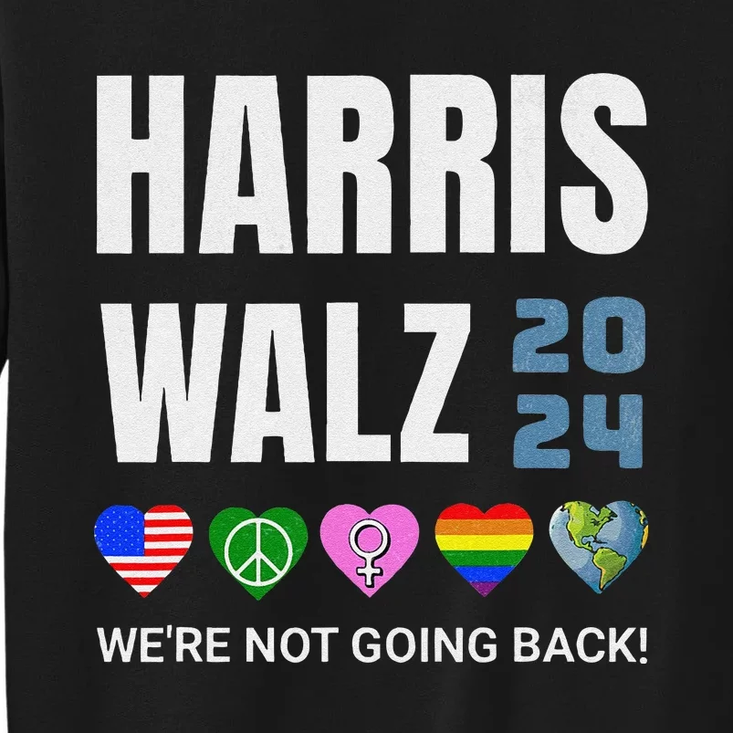 Harris Walz 2024 Not Going Back Rights Lgbtq Vote Sweatshirt