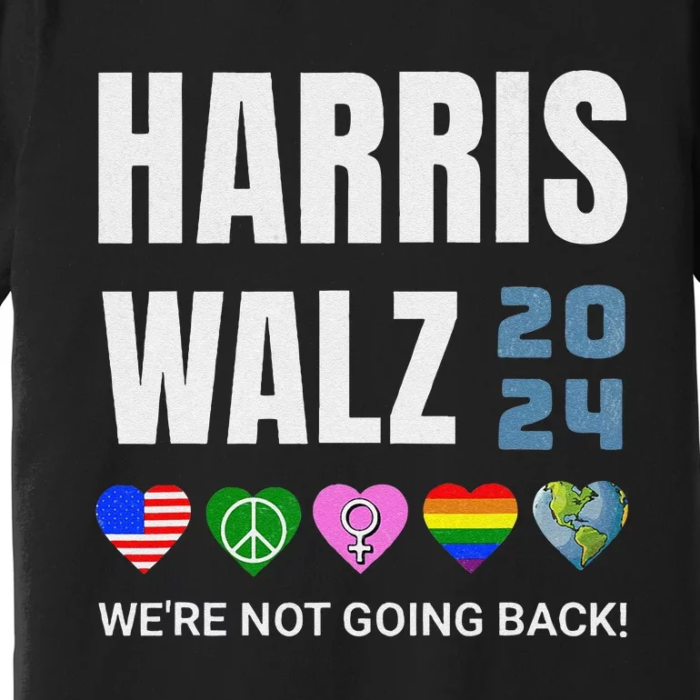 Harris Walz 2024 Not Going Back Rights Lgbtq Vote Premium T-Shirt