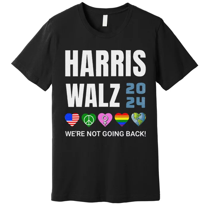 Harris Walz 2024 Not Going Back Rights Lgbtq Vote Premium T-Shirt