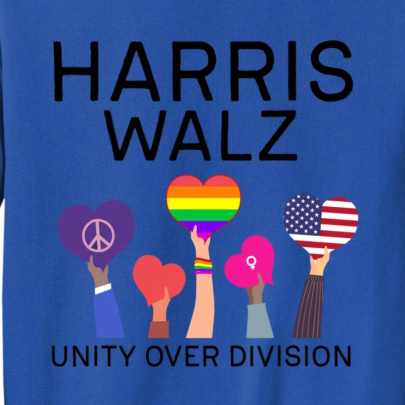 Harris Walz 2024 Unity Over Division Harris Walz 2024 Tall Sweatshirt