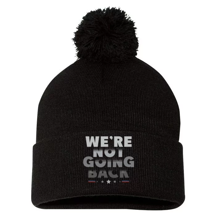 Harris Walz 2024 We Are Not Going Back Harris Waltz 2024 Pom Pom 12in Knit Beanie