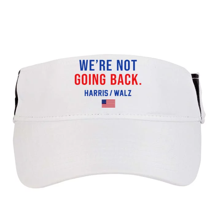 Harris Waltz 2024 WeRe Not Going Back Kamala Harris 2024 Adult Drive Performance Visor