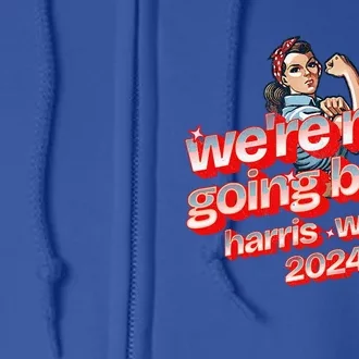 Harris Waltz 2024 WeRe Not Going Back President Kamala Tim Full Zip Hoodie