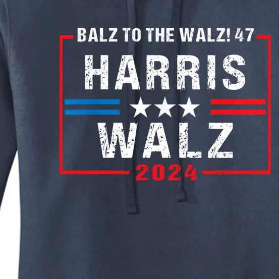 Harris Walz 47 Balz To Walz 2024 Presidential Election Funny Gift Women's Pullover Hoodie