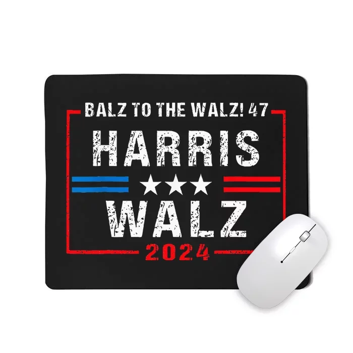 Harris Walz 47 Balz To Walz 2024 Mousepad