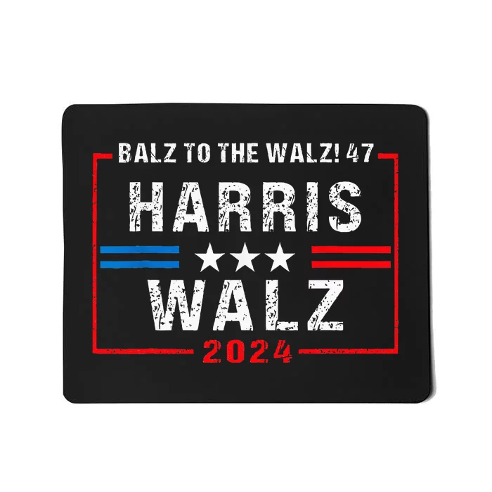 Harris Walz 47 Balz To Walz 2024 Mousepad