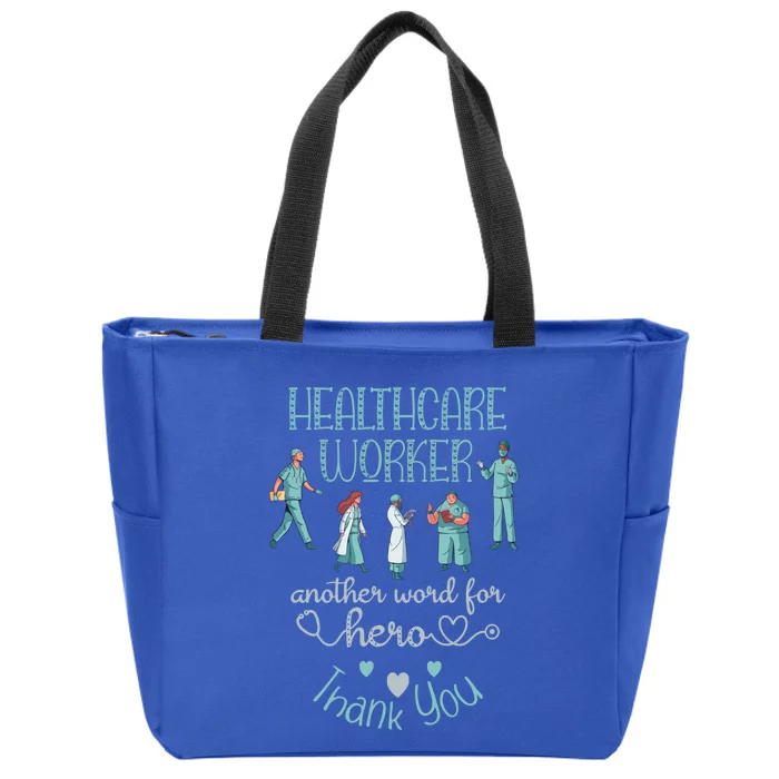 Healthcare Worker Another Word For Hero Thank You Nurses Gift Zip Tote Bag