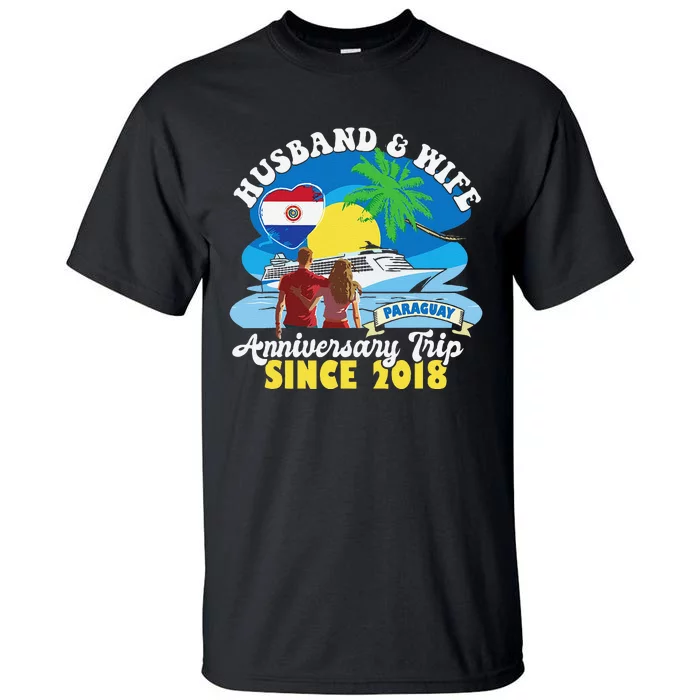 Husband & Wife Anniversary Trip Since 2018 Paraguay Tall T-Shirt