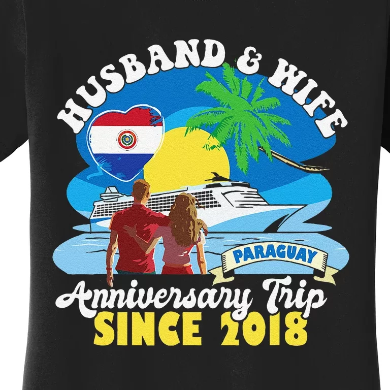 Husband & Wife Anniversary Trip Since 2018 Paraguay Women's T-Shirt