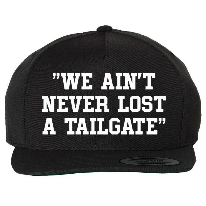 Hightopdave We Ain_t Never Lost A Tailgate Wool Snapback Cap