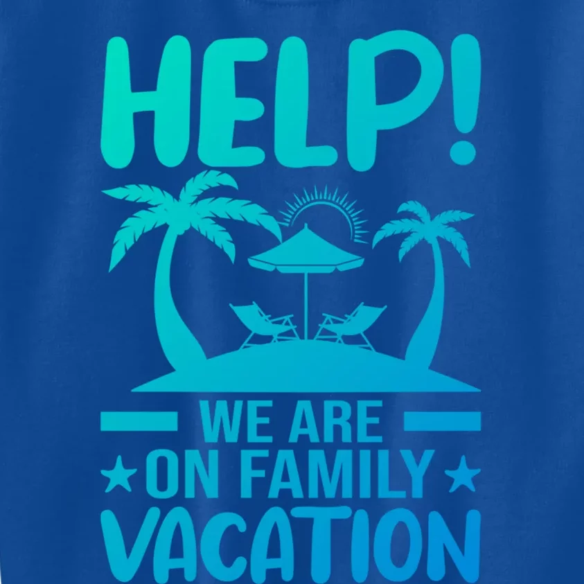 Help We Are On Family Vacay Funny Retro Costume Gift Kids Sweatshirt