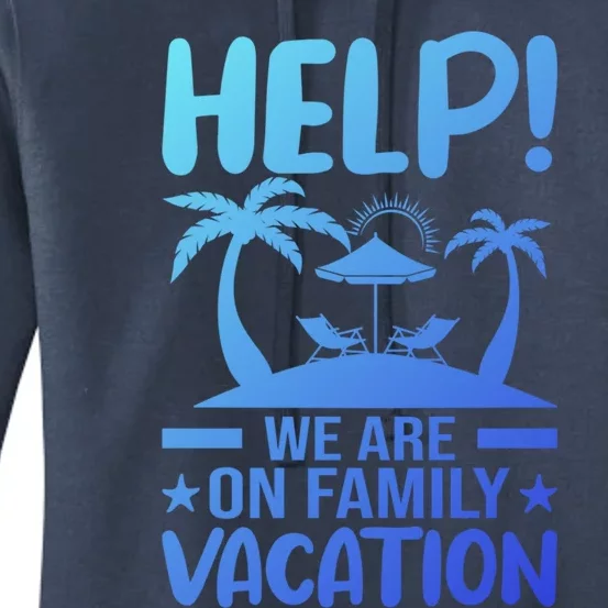 Help We Are On Family Vacay Funny Retro Costume Gift Women's Pullover Hoodie