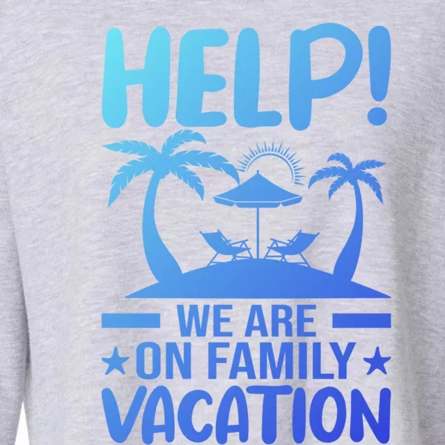 Help We Are On Family Vacay Funny Retro Costume Gift Cropped Pullover Crew