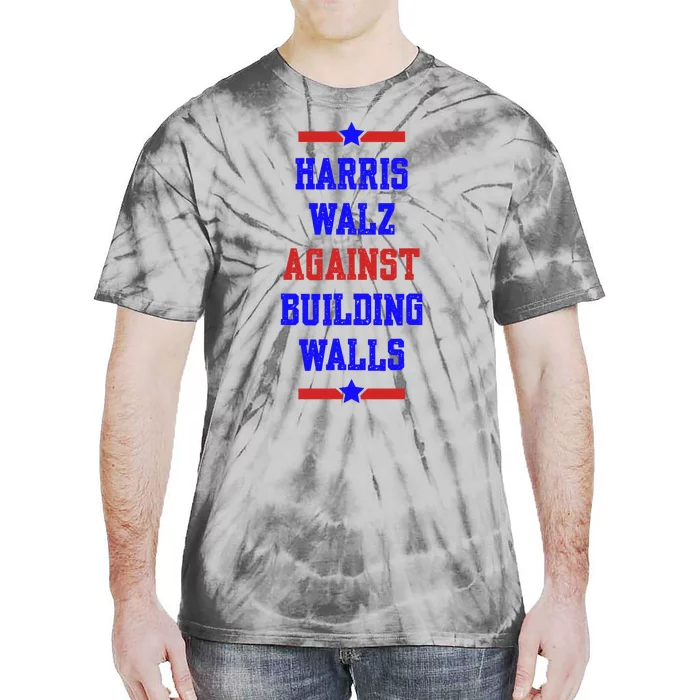 Harris Walz Against Building Walls 2024 Tie-Dye T-Shirt