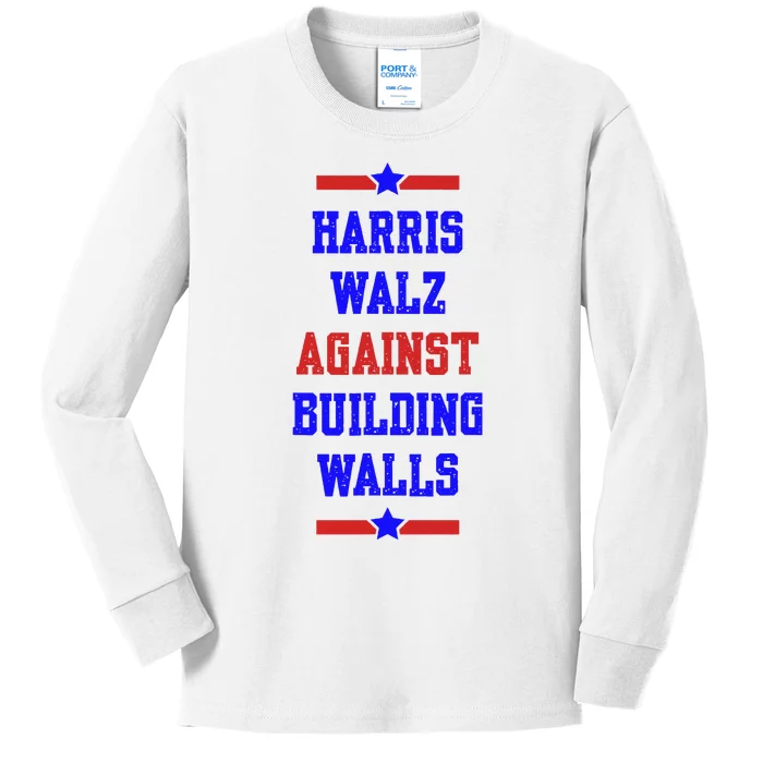 Harris Walz Against Building Walls 2024 Kids Long Sleeve Shirt