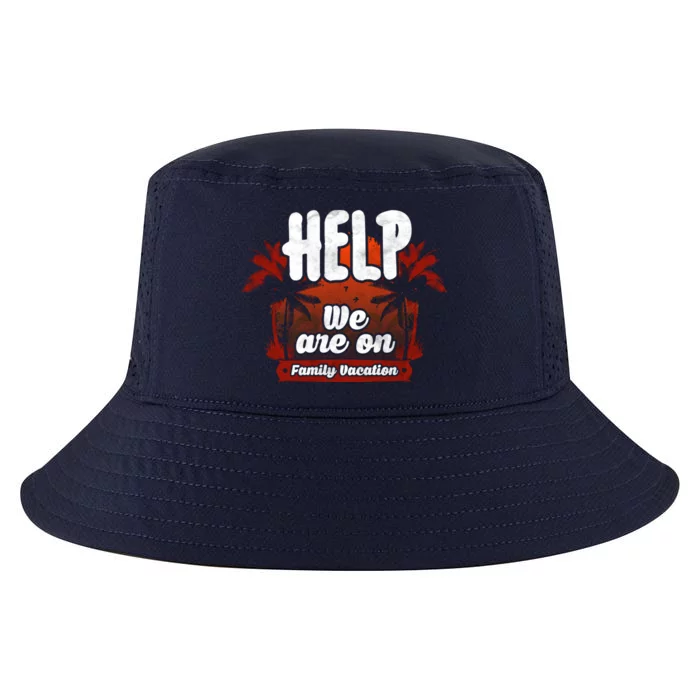 Help We Are On Family Vacation Great Gift Cool Comfort Performance Bucket Hat