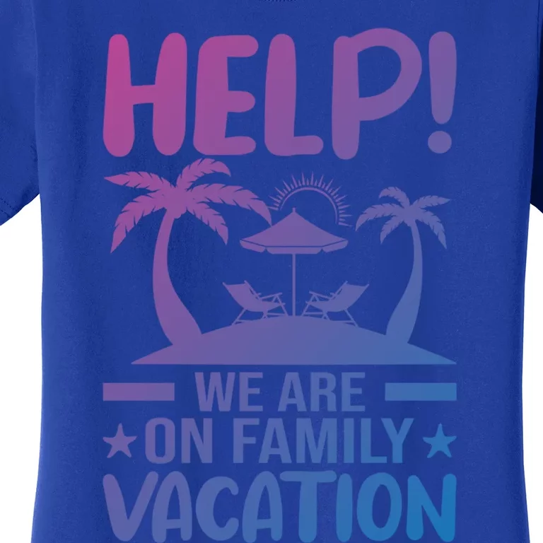 Help We Are On Family Vacay Funny Retro Costume Gift Women's T-Shirt