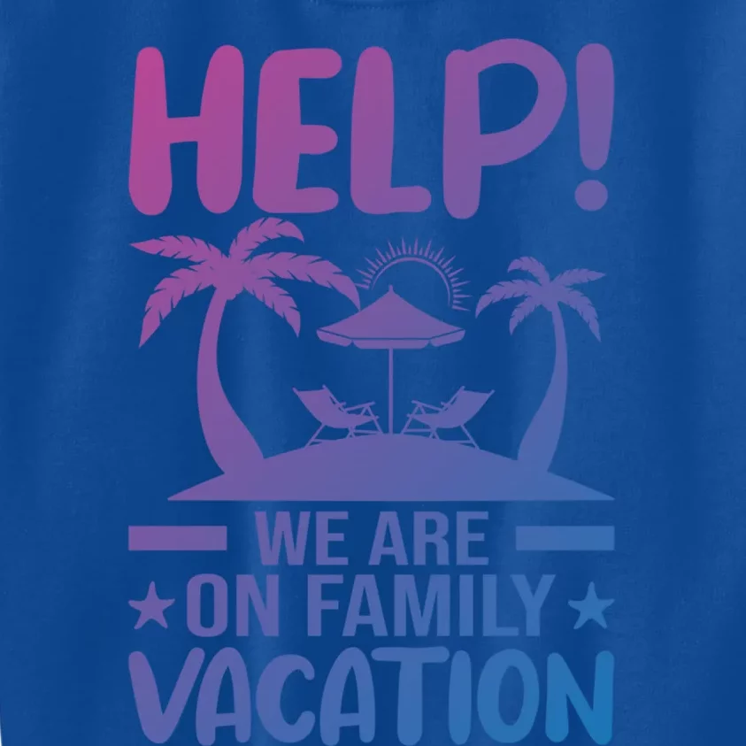 Help We Are On Family Vacay Funny Retro Costume Gift Kids Sweatshirt