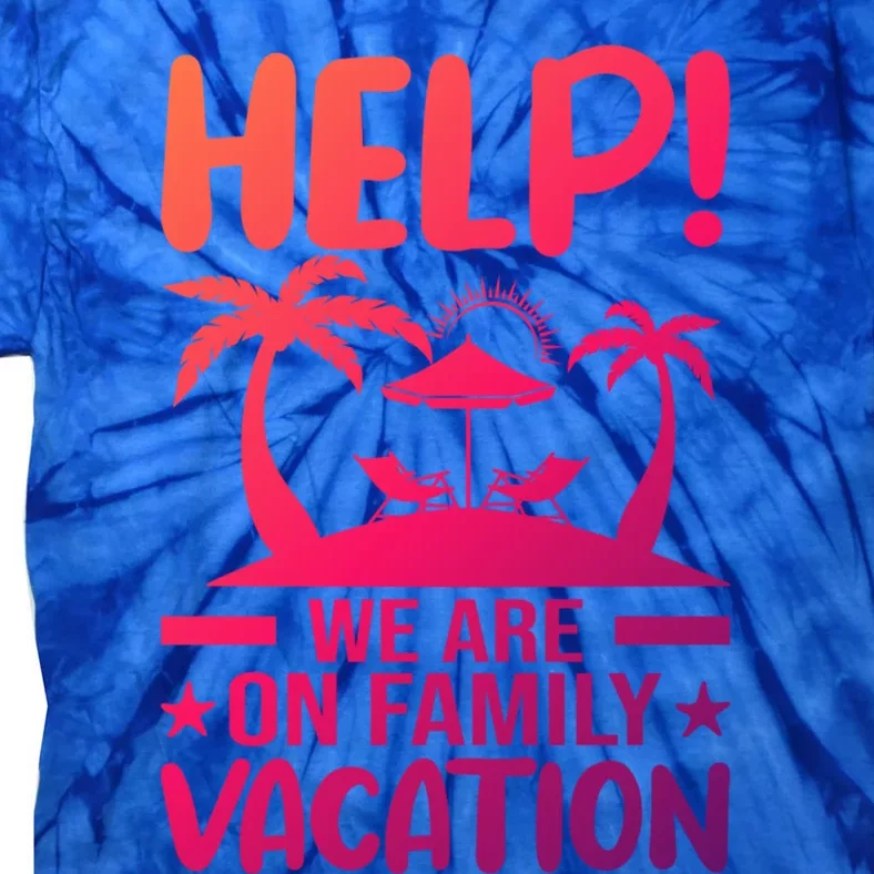 Help We Are On Family Vacay Funny Retro Costume Gift Tie-Dye T-Shirt