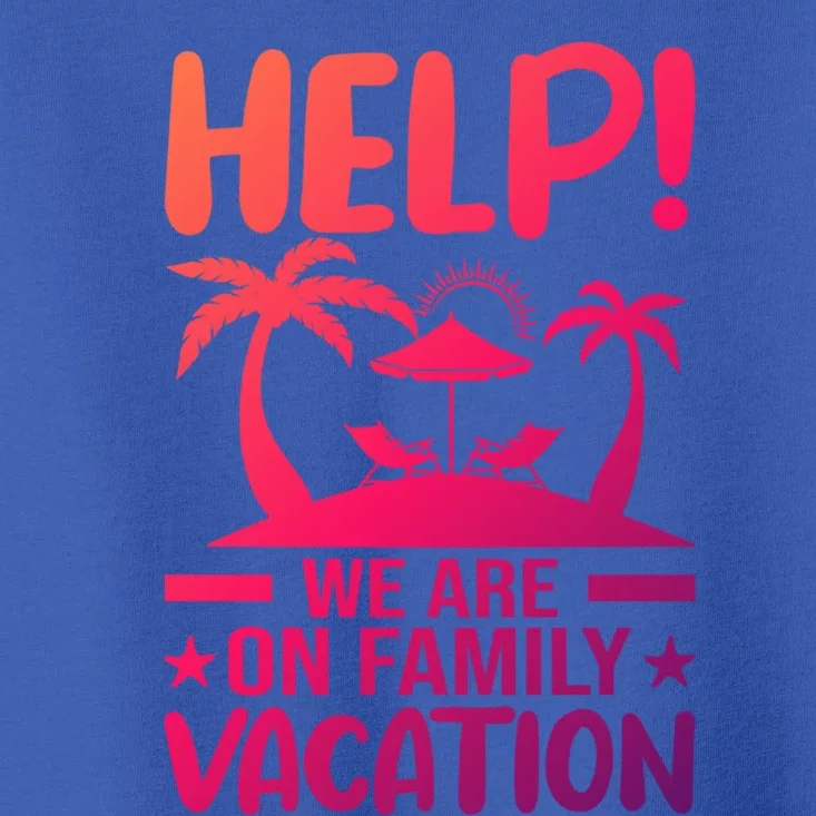 Help We Are On Family Vacay Funny Retro Costume Gift Toddler T-Shirt