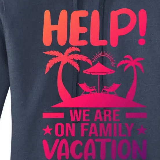 Help We Are On Family Vacay Funny Retro Costume Gift Women's Pullover Hoodie