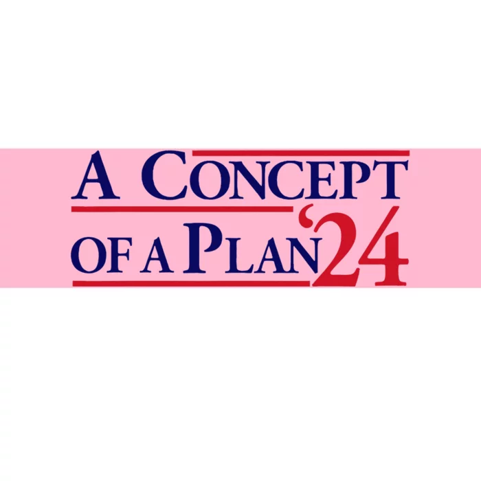 Harris Walz A Concept Of A Plan Bumper Sticker