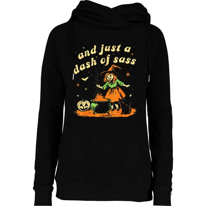 Halloween Witch And Just A Dash Of Sass Womens Funnel Neck Pullover Hood