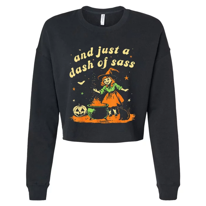 Halloween Witch And Just A Dash Of Sass Cropped Pullover Crew